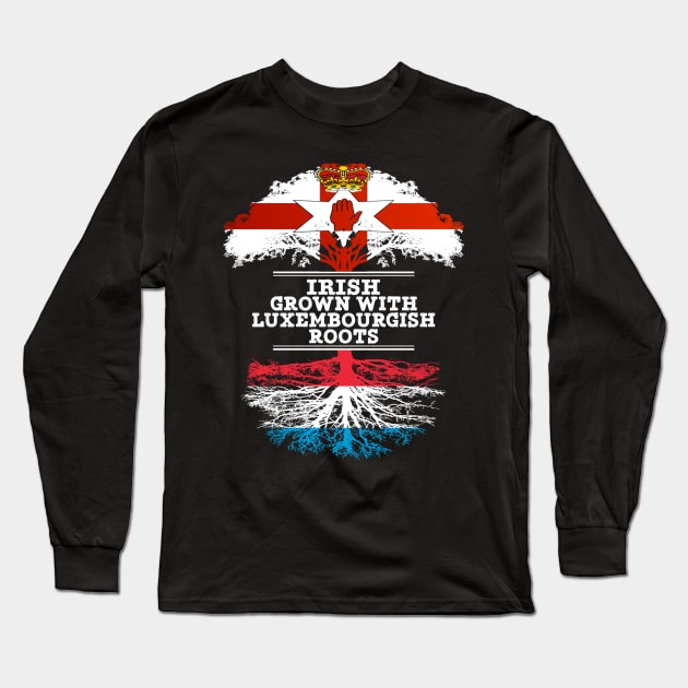 Northern Irish Grown With Luxembourgish Roots - Gift for Luxembourgish With Roots From Luxembourg Long Sleeve T-Shirt by Country Flags